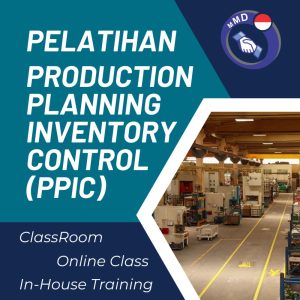 PELATIHAN PRODUCTION PLANNING INVENTORY CONTROL (PPIC)