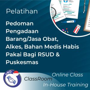 PELATIHAN PEDOMAN PENGADAAN BARANG/JASA OBAT, ALKES, BAHAN MEDIS  HABIS PAKAI BAGI BLUD RSUD & PUSKESMAS