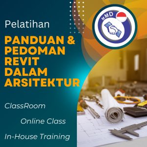 PELATIHAN PANDUAN & PEDOMAN REVIT DALAM ARSITEKTUR